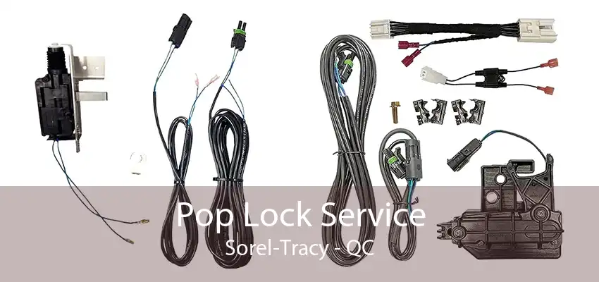 Pop Lock Service Sorel-Tracy - QC