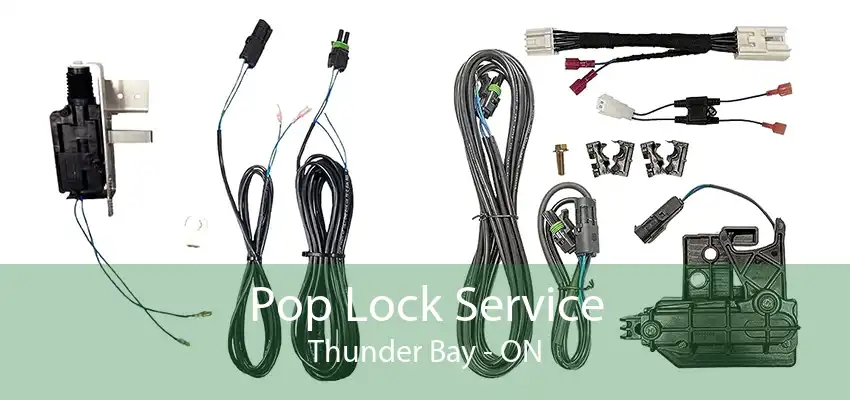 Pop Lock Service Thunder Bay - ON