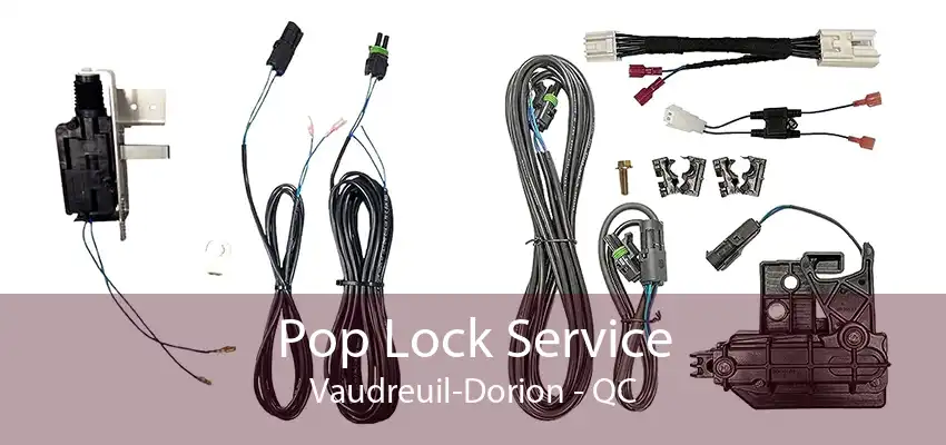 Pop Lock Service Vaudreuil-Dorion - QC