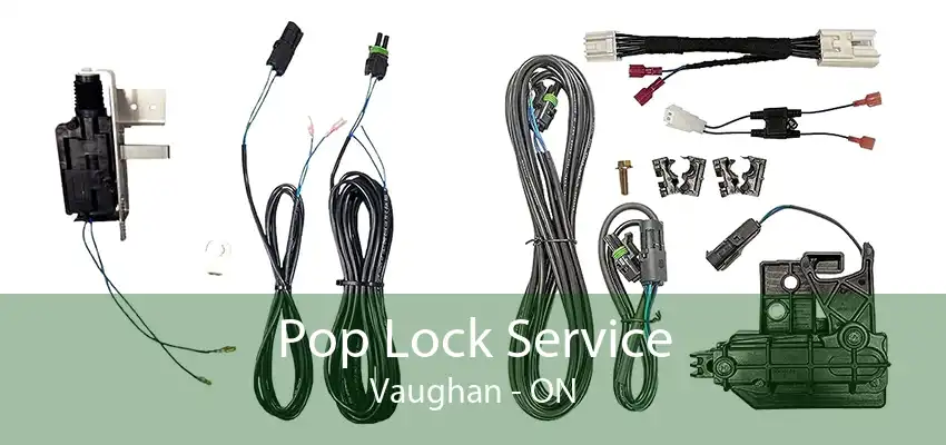 Pop Lock Service Vaughan - ON