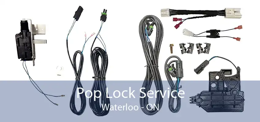 Pop Lock Service Waterloo - ON