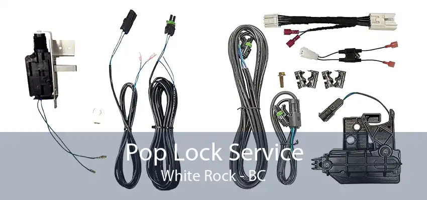 Pop Lock Service White Rock - BC