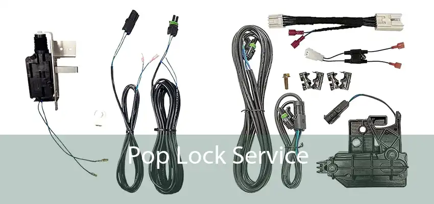 Pop Lock Service 