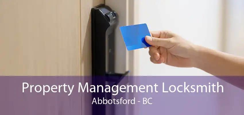 Property Management Locksmith Abbotsford - BC