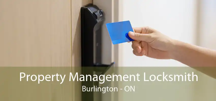 Property Management Locksmith Burlington - ON