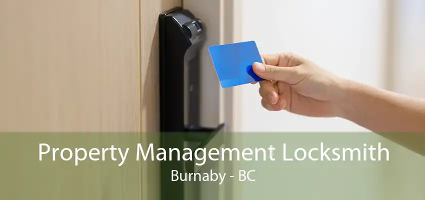 Property Management Locksmith Burnaby - BC