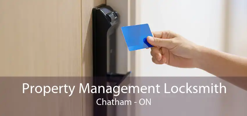 Property Management Locksmith Chatham - ON