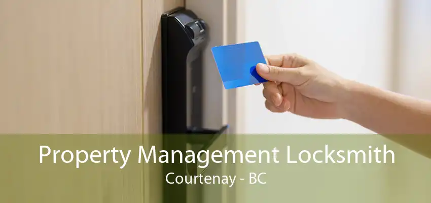 Property Management Locksmith Courtenay - BC