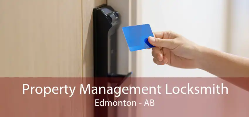 Property Management Locksmith Edmonton - AB