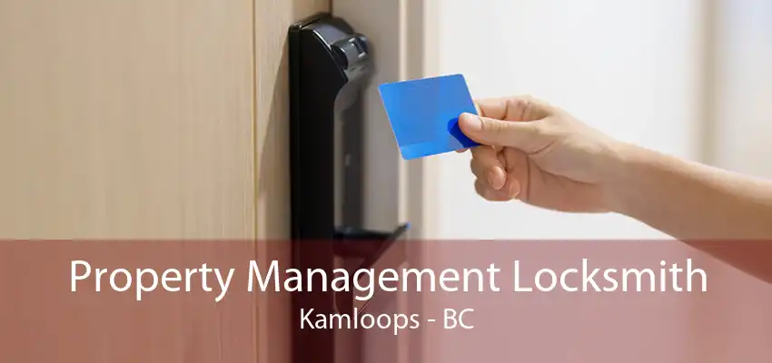 Property Management Locksmith Kamloops - BC