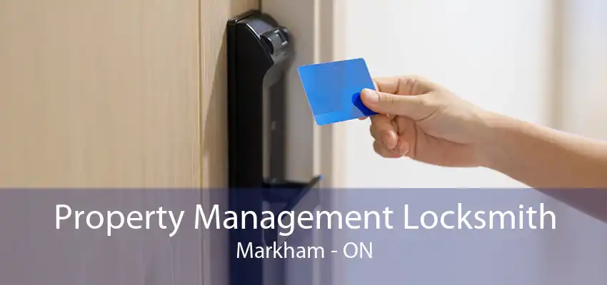 Property Management Locksmith Markham - ON