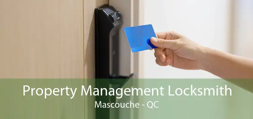 Property Management Locksmith Mascouche - QC