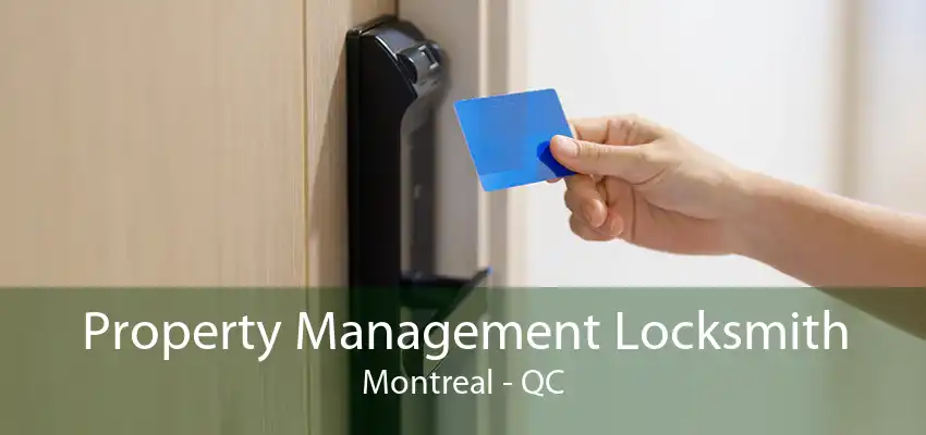 Property Management Locksmith Montreal - QC