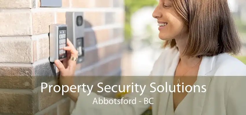 Property Security Solutions Abbotsford - BC