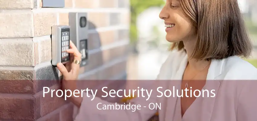 Property Security Solutions Cambridge - ON