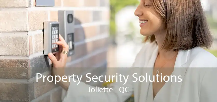 Property Security Solutions Joliette - QC