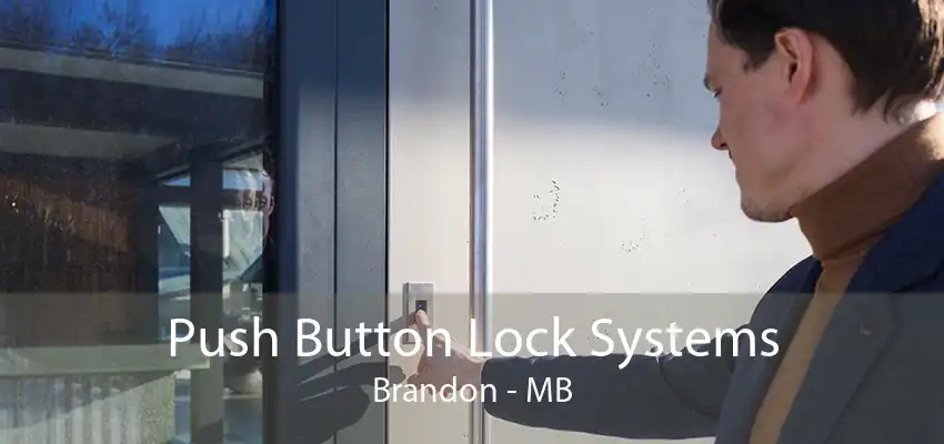 Push Button Lock Systems Brandon - MB