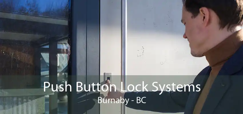 Push Button Lock Systems Burnaby - BC