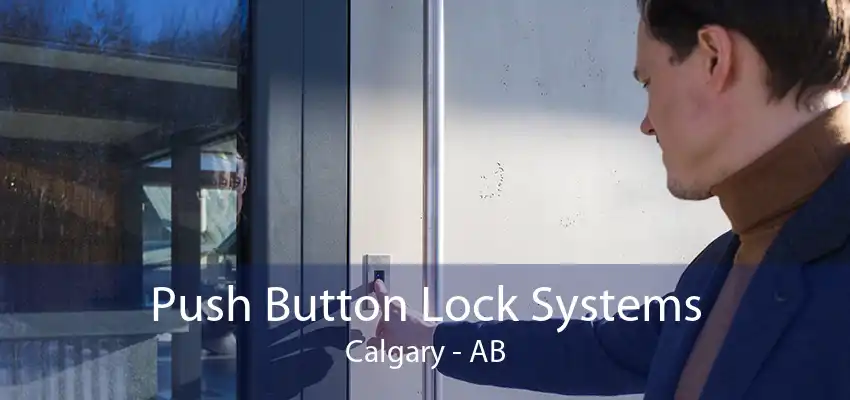 Push Button Lock Systems Calgary - AB