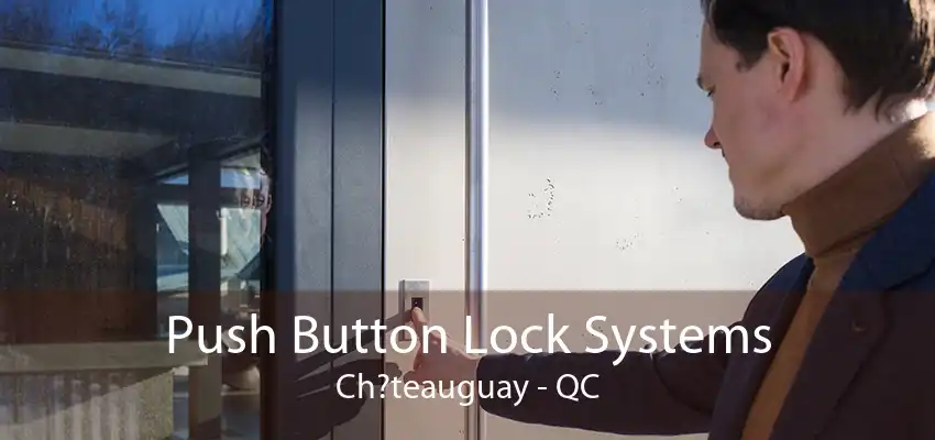 Push Button Lock Systems Ch?teauguay - QC