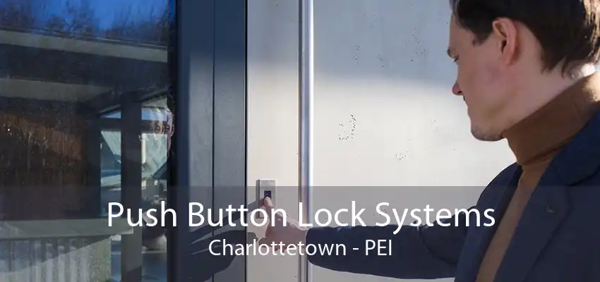 Push Button Lock Systems Charlottetown - PEI