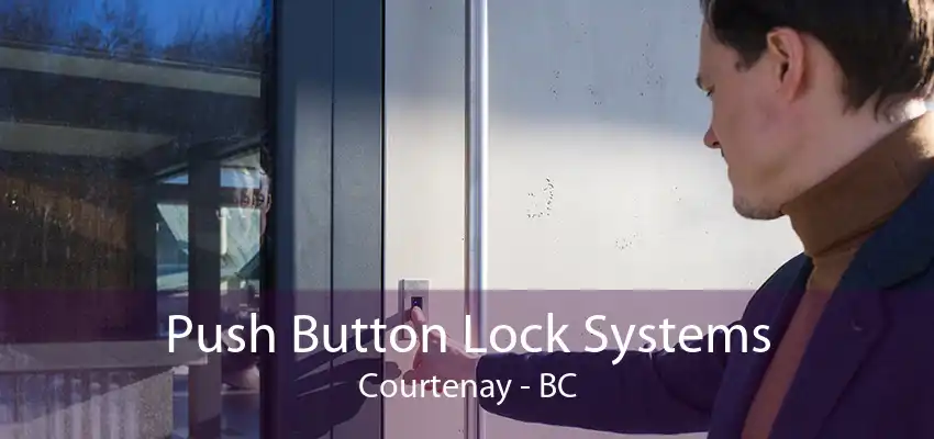 Push Button Lock Systems Courtenay - BC