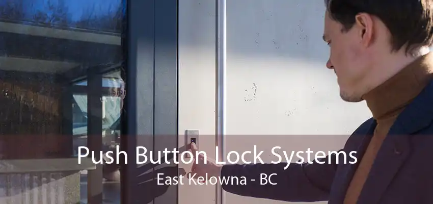 Push Button Lock Systems East Kelowna - BC