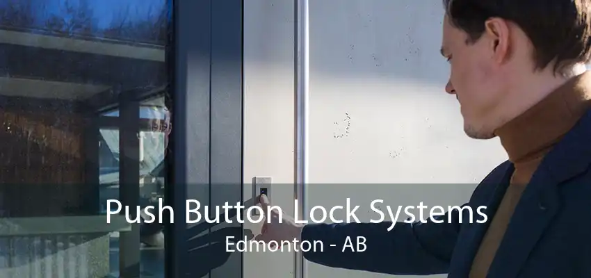 Push Button Lock Systems Edmonton - AB