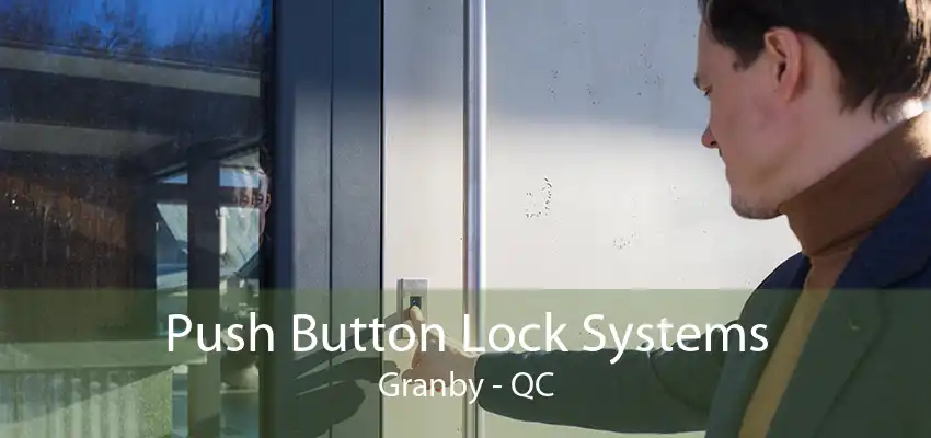 Push Button Lock Systems Granby - QC