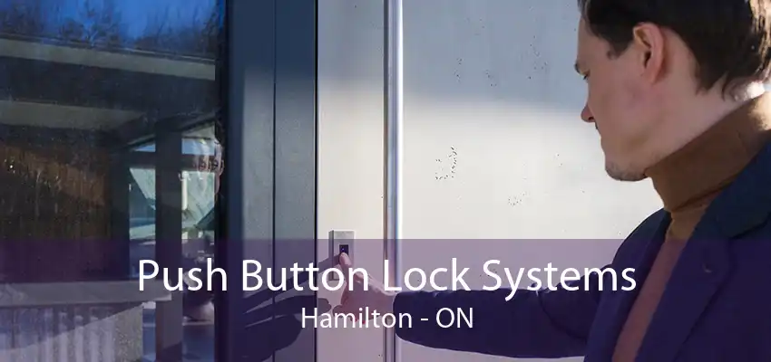 Push Button Lock Systems Hamilton - ON