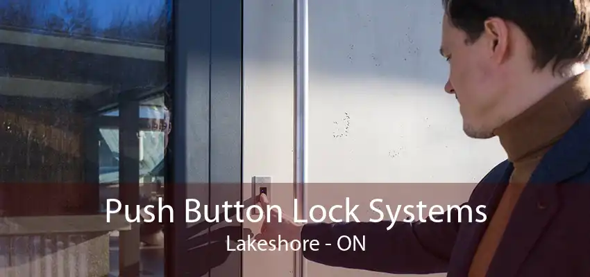 Push Button Lock Systems Lakeshore - ON