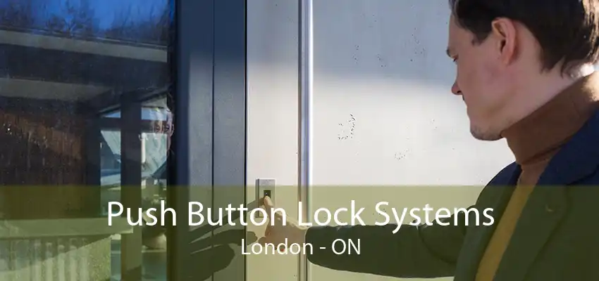 Push Button Lock Systems London - ON