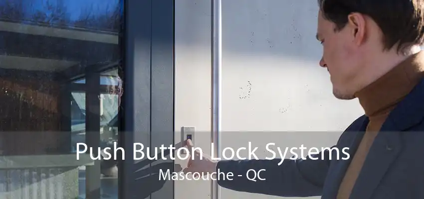 Push Button Lock Systems Mascouche - QC