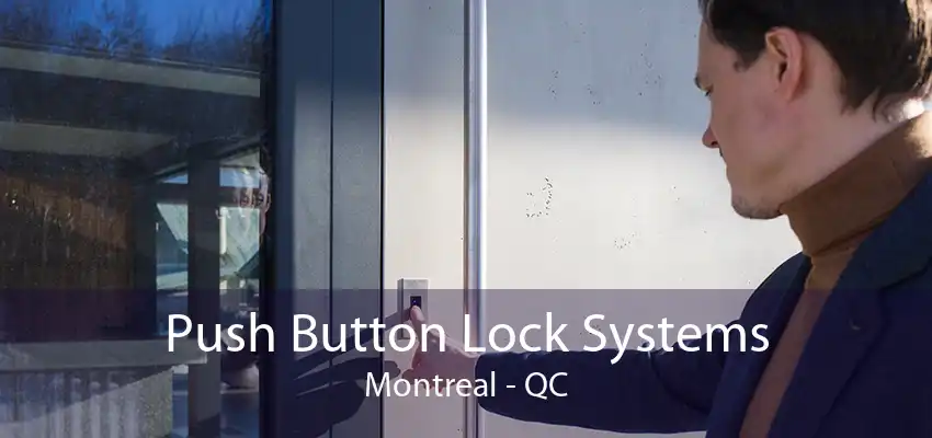 Push Button Lock Systems Montreal - QC