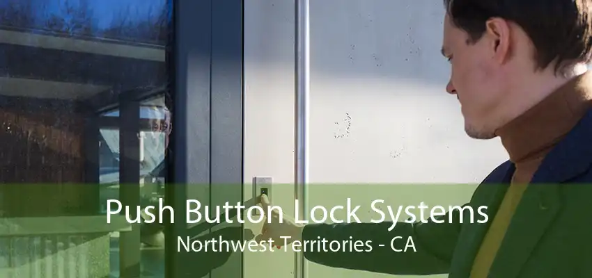 Push Button Lock Systems Northwest Territories - CA