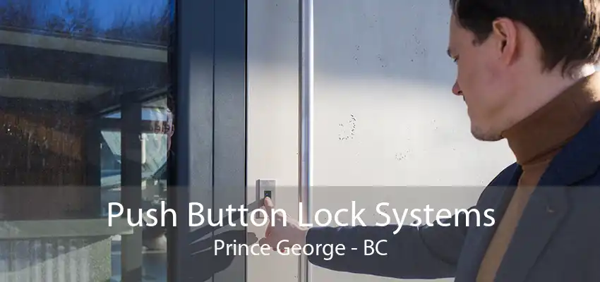 Push Button Lock Systems Prince George - BC