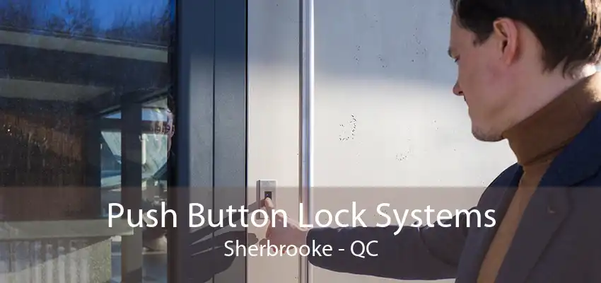 Push Button Lock Systems Sherbrooke - QC