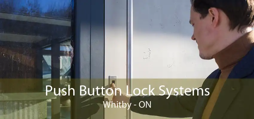 Push Button Lock Systems Whitby - ON