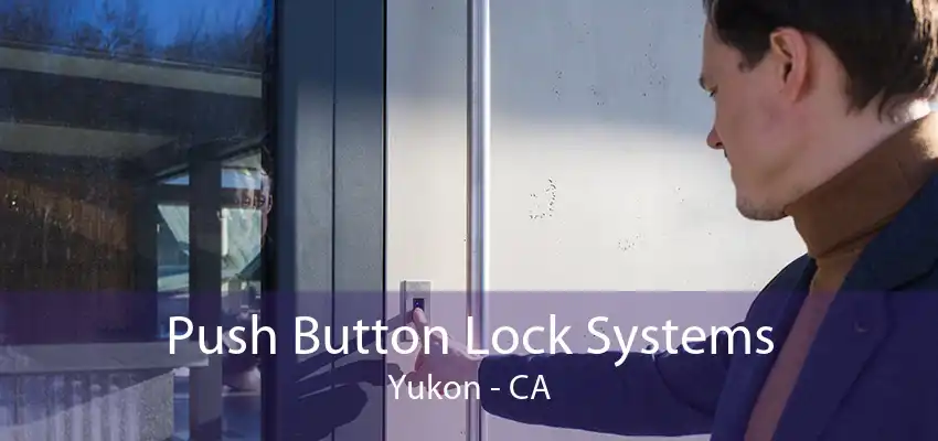 Push Button Lock Systems Yukon - CA