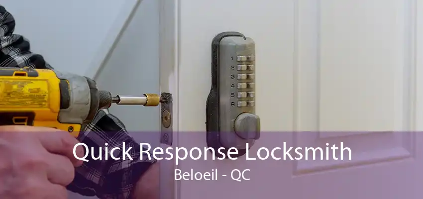 Quick Response Locksmith Beloeil - QC