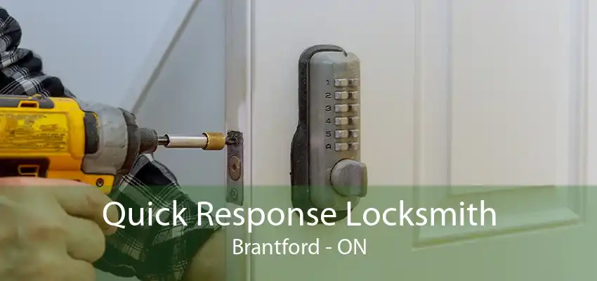 Quick Response Locksmith Brantford - ON