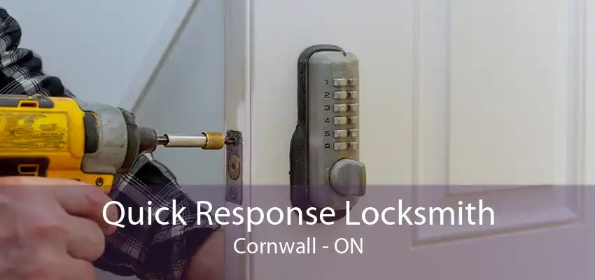 Quick Response Locksmith Cornwall - ON