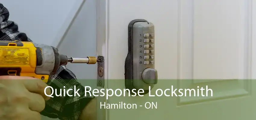 Quick Response Locksmith Hamilton - ON