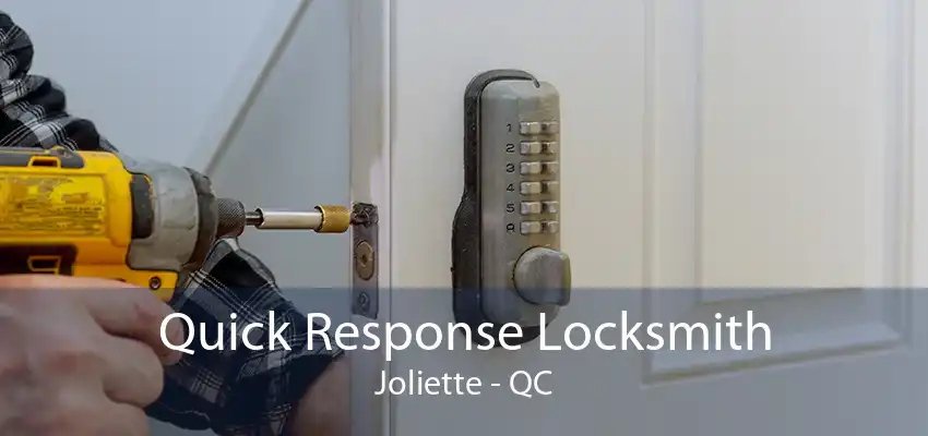 Quick Response Locksmith Joliette - QC