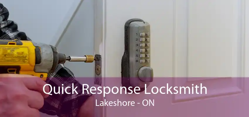 Quick Response Locksmith Lakeshore - ON