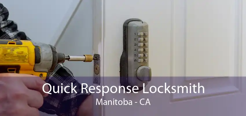 Quick Response Locksmith Manitoba - CA