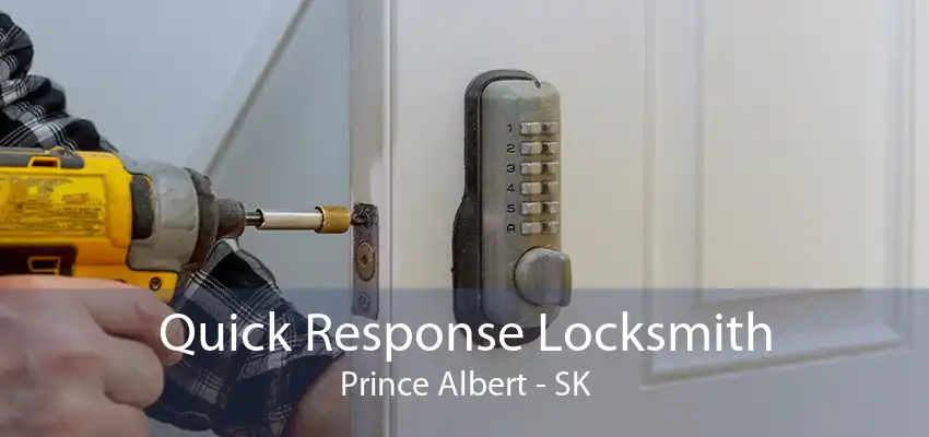 Quick Response Locksmith Prince Albert - SK