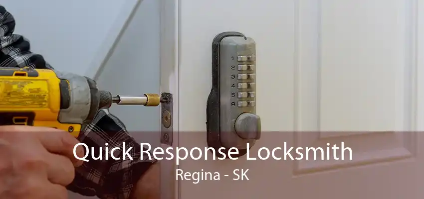 Quick Response Locksmith Regina - SK