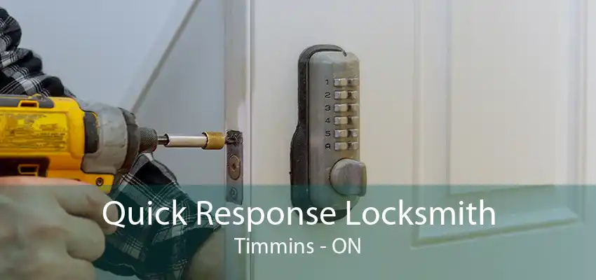 Quick Response Locksmith Timmins - ON