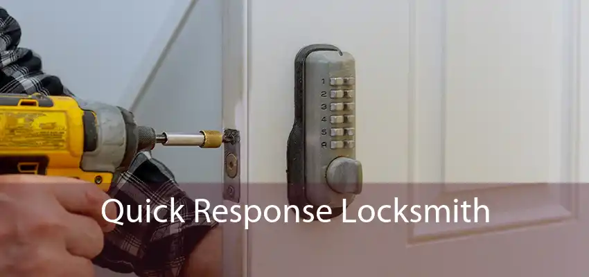 Quick Response Locksmith 